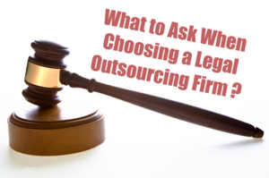 What to Ask When Choosing a Legal Outsourcing Firm
