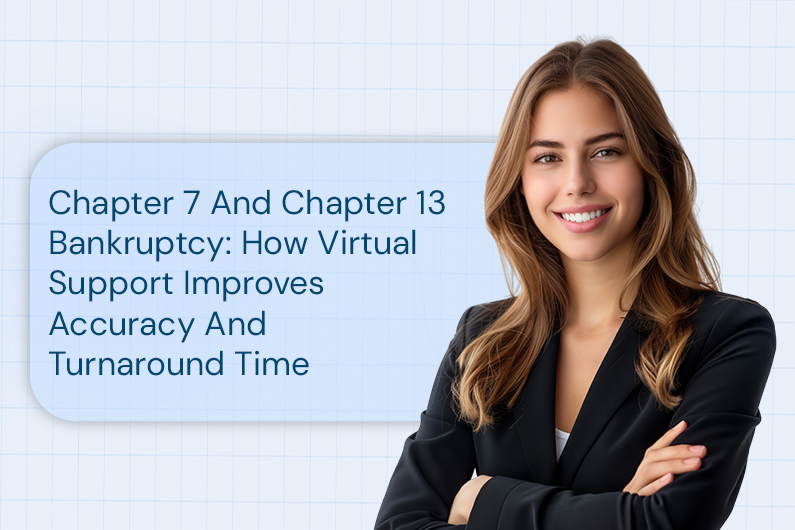 How Virtual Support Improves Accuracy and Turnaround Time in Chapter 7 and Chapter 13 Bankruptcy