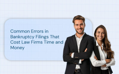 Common Errors in Bankruptcy Filings That Cost Law Firms Time and Money