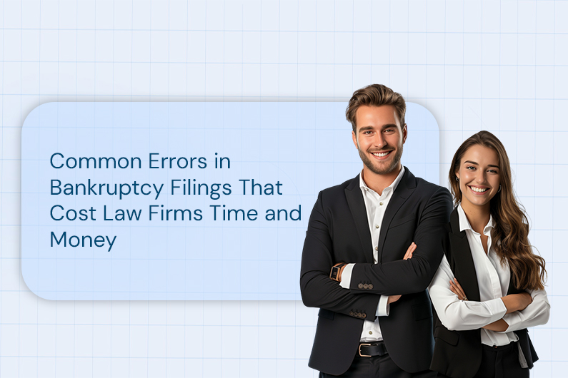 Common Errors in Bankruptcy Filings That Cost Law Firms Time and Money