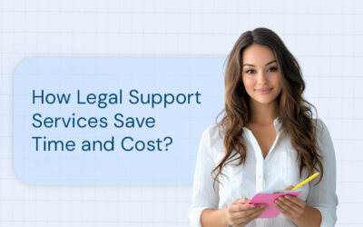 How Legal Support Services Save Time and Cost?