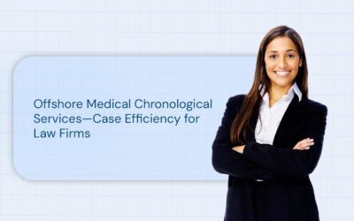 Offshore Medical Chronological Services—Case Efficiency for Law Firms