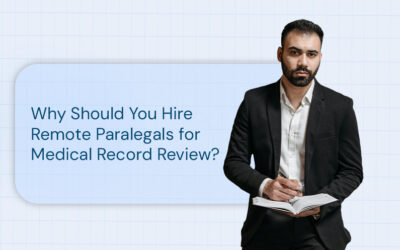 Why Should You Hire Remote Paralegals for Medical Record Review