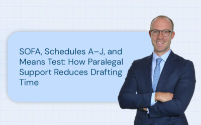 SOFA, Schedules A–J, and Means Test: How Paralegal Support Reduces Drafting Time