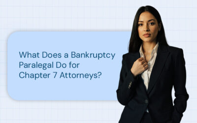 What Does a Bankruptcy Paralegal Do for Chapter 7 Attorneys?