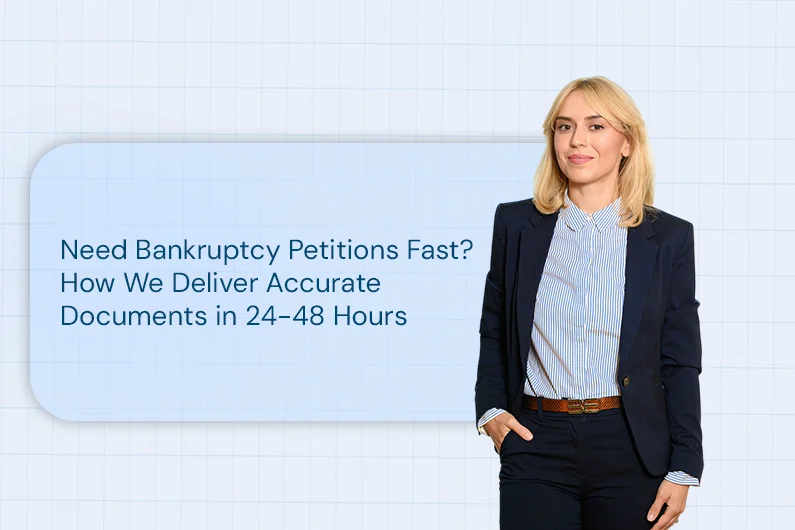 Need Bankruptcy Petitions Fast? How We Deliver Accurate Documents in 24-48 Hours