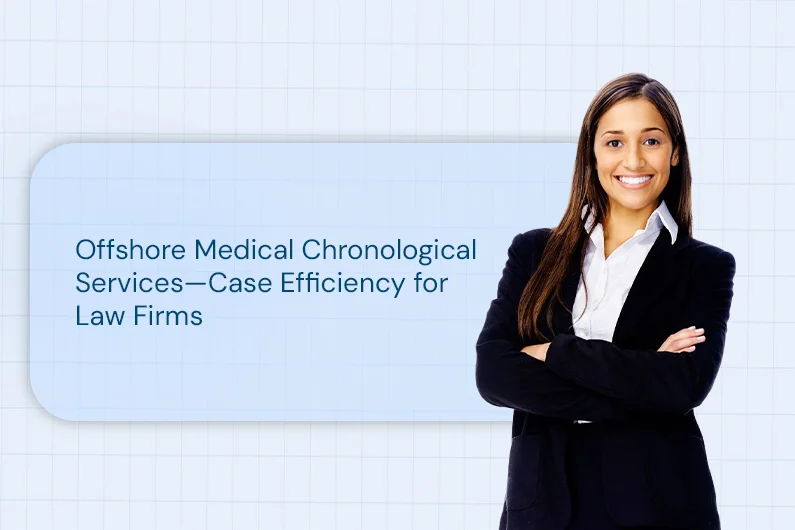 Offshore Medical Chronological Services—Case Efficiency for Law Firms