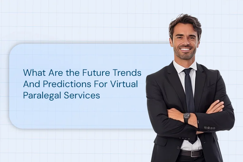 What Are the Future Trends And Predictions For Virtual Paralegal Services