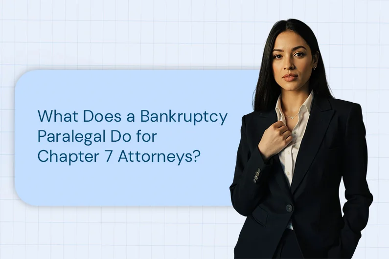 What Does a Bankruptcy Paralegal Do for Chapter 7 Attorneys?
